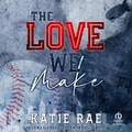 Cover: The Love We Make - Tantor Audio