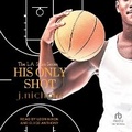 Cover: His Only Shot - Tantor Audio