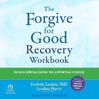 Enlarge image Cover: The Forgive for Good Recovery Workbook - Tantor Audio