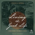 Cover: Living the Good Life - Tantor Audio