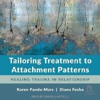 Enlarge image Cover: Tailoring Treatment to Attachment Patterns - Tantor Audio