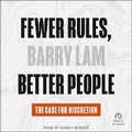 Cover: Fewer Rules, Better People - Tantor Audio