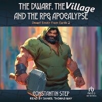 Enlarge image Cover: The Dwarf, the Village, and the RPG Apocalypse - Tantor Audio