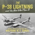 Cover: The P-38 Lightning and the Men Who Flew It - Tantor Audio