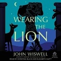 Cover: Wearing the Lion - Tantor Audio
