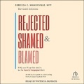 Cover: Rejected, Shamed, and Blamed - Tantor Audio