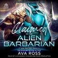 Cover: Claimed by the Alien Barbarian - Tantor Audio
