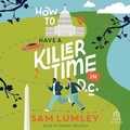 Cover: How to Have a Killer Time in D.C. - Tantor Audio