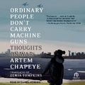 Cover: Ordinary People Don't Carry Machine Guns - Tantor Audio