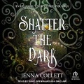 Cover: Shatter the Dark - Tantor Audio