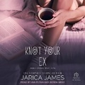 Cover: Knot Your Ex - Tantor Audio