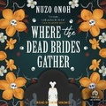 Cover: Where the Dead Brides Gather - Tantor Audio