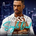 Cover: Bossy Single Dad - Tantor Audio