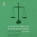 Cover: Accountability After Economic Crisis - Tantor Audio