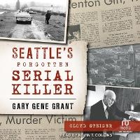 Abbildung von: Seattle's Forgotten Serial Killer - Tantor Audio