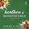 Cover: Heathen and Honeysuckle - Tantor Audio
