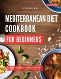 Cover: The Mediterranean Diet Cookbook: The Most Delicious and Healthy Mediterranean Diet Recipes You Can Easily Make at Home (Healthy Cooking Made Easy, #2) - The Healthy Bites Kitchen