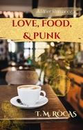 Cover: Love, Food, & Punk (A Rifter Romance) - T. M. R&ograve;cas