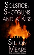 Cover: Solstice, Shotguns and a Kiss - Thousand Faces Publishing