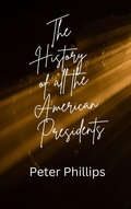 Cover: The History of American Presidents - Peter Phillips