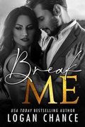 Cover: Break Me (The Me Series, #4) - Logan Chance