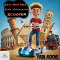 Cover: Leo And His Time Travelling Scooter - Exposure Press