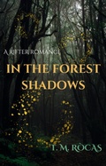 Cover: In the Forest Shadows (A Rifter Romance) - T. M. R&ograve;cas