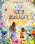 Cover: Your Worth Never Wavers - B&H Publishing Group