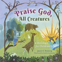 Enlarge image Cover: Praise God, All Creatures - B&H Publishing Group