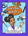 Cover: Zoe's Day with Dr. J Activity and Coloring Book - Learn & Play with Dr. J.