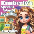 Cover: Kimberly's Special Way of Learning - Iam Harvest Network, Inc.