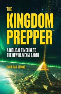Abbildung von: The Kingdom Prepper - David Rail Strong