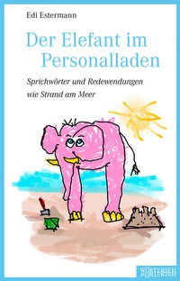 Abbildung von: Der Elefant im Personalladen - Wörterseh