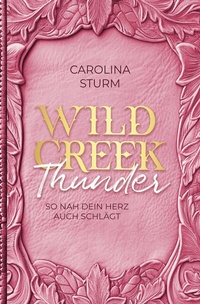 Abbildung von: Wild Creek Thunder - Carolina Sturm Autorin