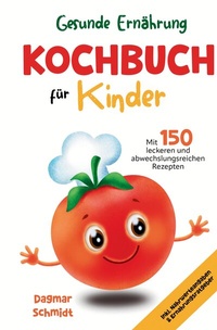 Abbildung von: Gesunde Ernährung leicht gemacht - Kochbuch für Kinder - tredition