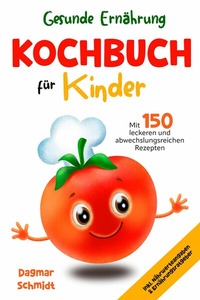 Abbildung von: Gesunde Ernährung leicht gemacht - Kochbuch für Kinder - tredition GmbH