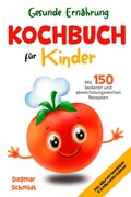 Cover: Gesunde Ern&auml;hrung leicht gemacht - Kochbuch f&uuml;r Kinder - tredition GmbH
