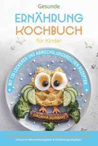 Abbildung von: Kochbuch für Kinder! Gesunde Rezepte, die Spaß machen und schmecken - tredition GmbH