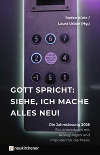 Abbildung von: Gott spricht: Siehe, ich mache alles neu! - Neukirchener Verlag