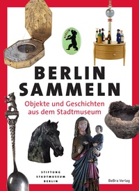 Abbildung von: Berlin sammeln - bebra verlag