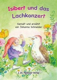 Enlarge image Cover: Isibert und das Lachkonzert - Mellinger, J Ch