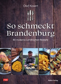Abbildung von: So schmeckt Brandenburg - bebra verlag