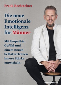 Abbildung von: Die neue emotionale Intelligenz für Männer - BusinessVillage