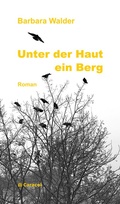 Cover: Unter der Haut ein Berg - Caracol Verlag der Autorinnen & Autoren