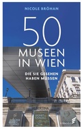 Cover: 50 Museen in Wien, die Sie gesehen haben m&uuml;ssen - Elsengold