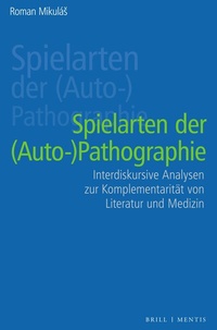 Abbildung von: Spielarten der (Auto-)pathographie - Brill | mentis