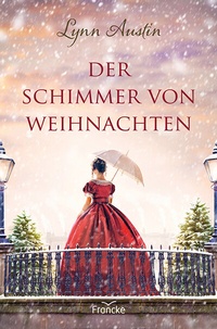 Abbildung von: Der Schimmer von Weihnachten - Francke-Buch