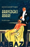 Cover: Arrivederci Adria! - Wieser Verlag