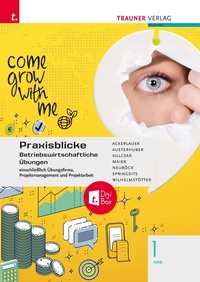 Abbildung von: Praxisblicke 1 HAS - Betriebswirtschaftliche Übungen einschl. Übungsfirma, Projektmanagement und Projektarbeit + TRAUNER-DigiBox - Trauner Verlag