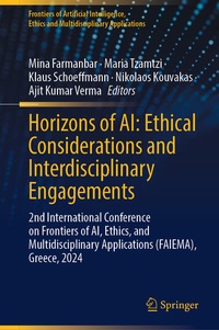 Enlarge image Cover: Horizons of AI: Ethical Considerations and Interdisciplinary Engagements - Springer Nature Switzerland AG
